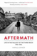 Aftermath Life In The Fallout Of The Third Reich 19451955 Harold Jhner