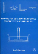 Manual For Detailing Reinforced Concrete Structures To Ec2 1st Edition Calavera