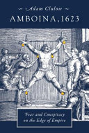 Amboina 1623 Fear And Conspiracy On The Edge Of Empire Illustrated Clulow