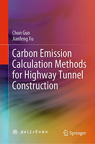 Carbon Emission Calculation Methods For Highway Tunnel Construction 1st Ed 2022 Chun Guo