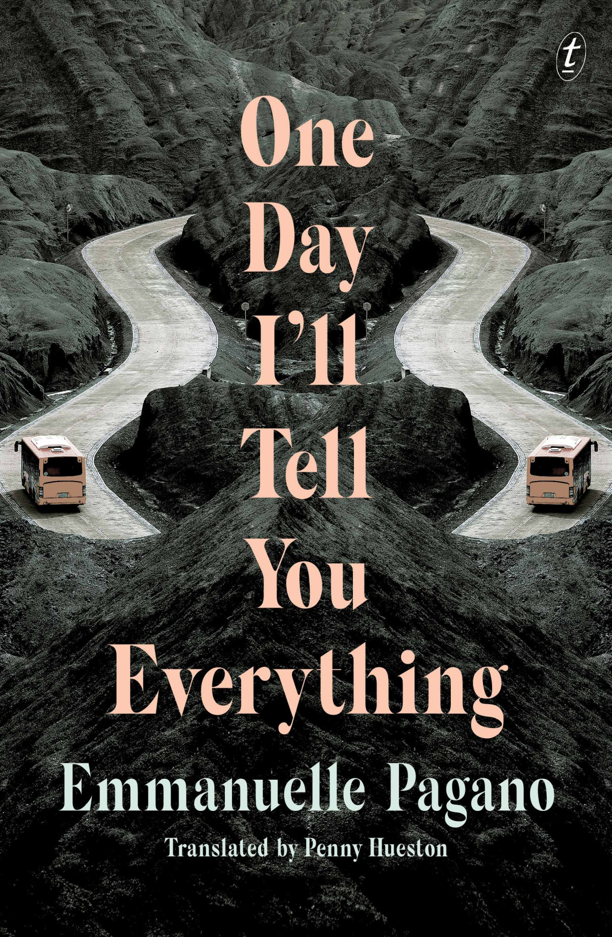 One Day Ill Tell You Everything Emmanuelle Pagano Penny Hueston Translation