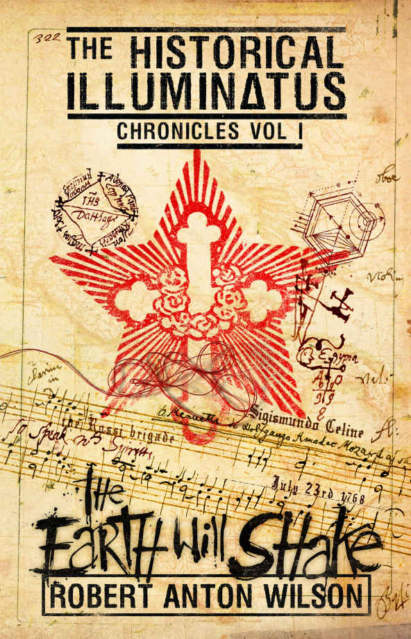 The Historical Illuminatus Chronicles 1 The Earth Will Shake Edition Robert Anton Wilson
