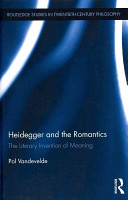 Heidegger And The Romantics The Literary Invention Of Meaning Routledge Studies In Twentiethcentury Philosophy Vandevelde
