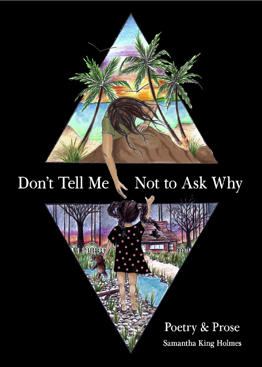 Dont Tell Me Not To Ask Why Samantha King Holmes