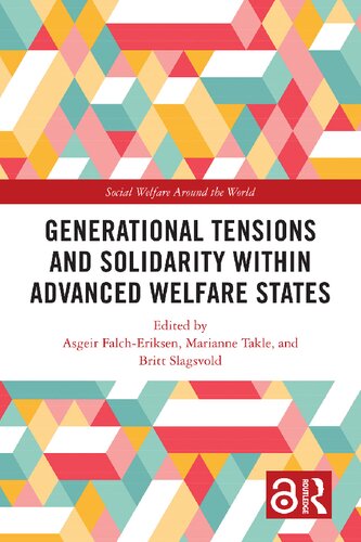 Generational Tensions And Solidarity Within Advanced Welfare States 1st Edition Asgeir Falcheriksen