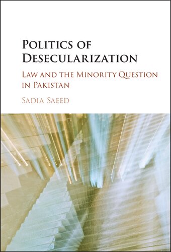Politics Of Desecularization Law And The Minority Question In Pakistan Sadia Saeed