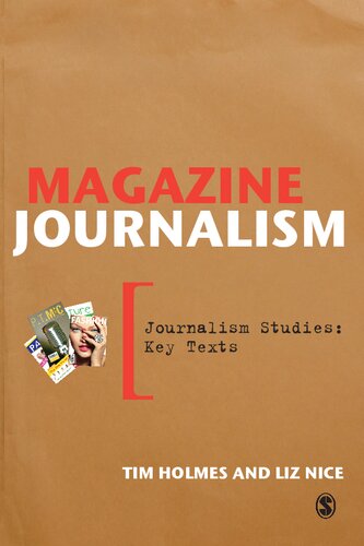 Magazine Journalism 1st Edition Tim Holmes Liz Nice