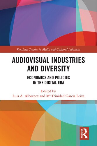 Audiovisual Industries And Diversity Economics And Policies In The Digital Era 1st Edition Luis A Albornoz Editor