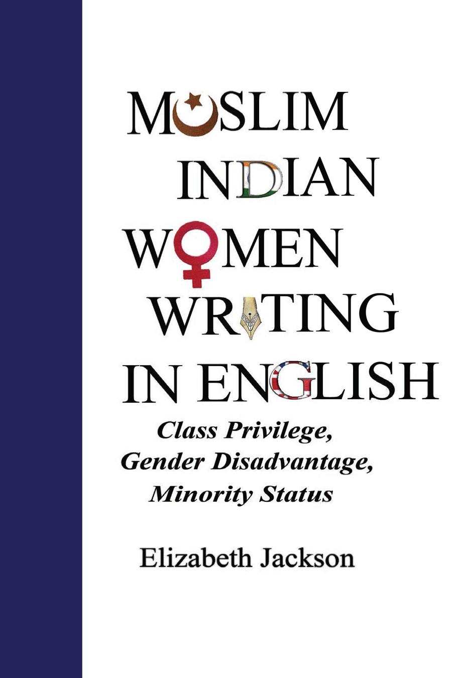 Muslim Indian Women Writing In English Class Privilege Gender Disadvantage Minority Status Elizabeth Jackson