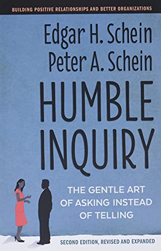 Humble Inquirythe Gentle Art Of Asking Instead Of Telling 2nd Editionpdf Edgar H Schein