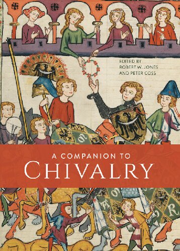 A Companion To Chivalry Illustrated Robert W Jones Editor