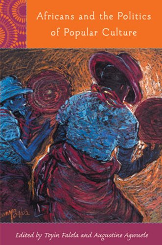 Africans And The Politics Of Popular Culture Toyin Falola Editor