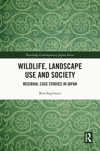 Wildlife Landscape Use And Society 1st Edition Ken Sugimura