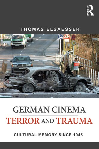 German Cinematerror And Trauma Cultural Memory Since 1945 Thomas Elsaesse