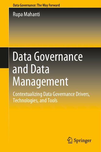 Data Governance And Data Management Contextualizing Data Governance Drivers Technologies And Tools 1st Ed 2021 Rupa Mahanti