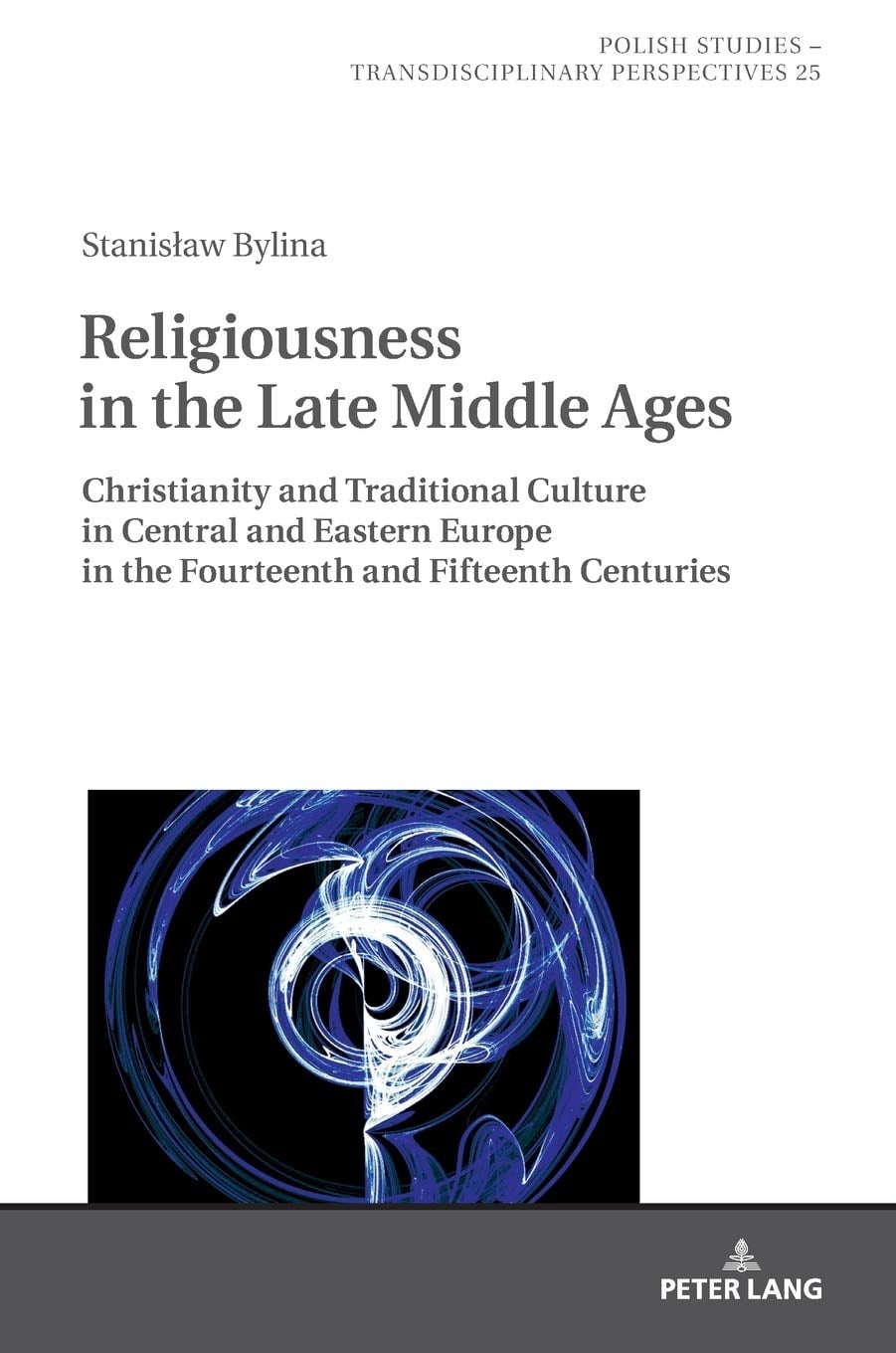 Religiousness In The Late Middle Ages New Stanislaw Bylina