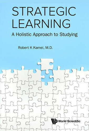 Strategic Learning A Holistic Approach To Studying Robert K Kamei