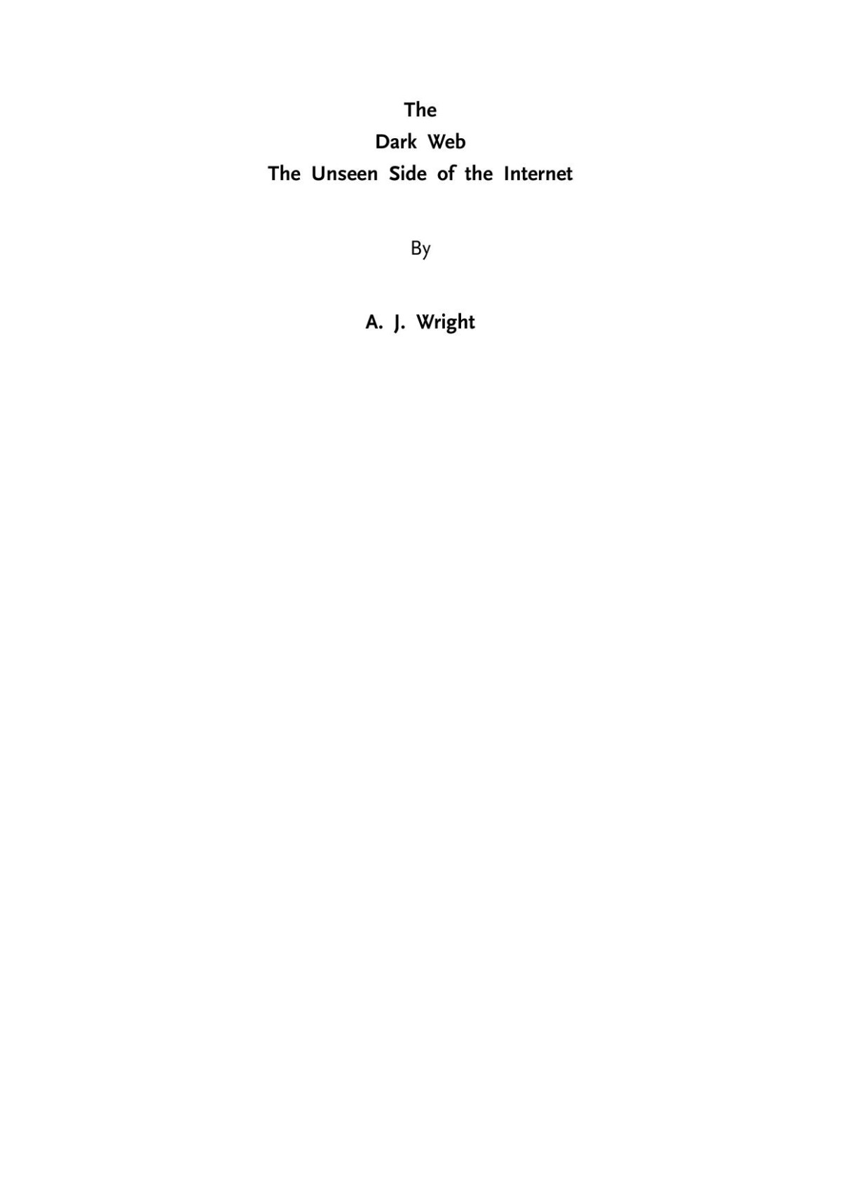 The Dark Web The Unseen Side Of The Internet Wright A J