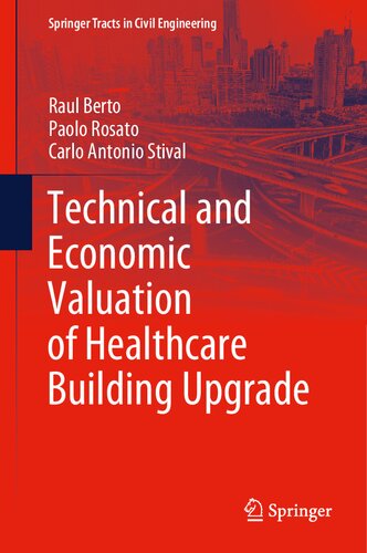 Technical And Economic Valuation Of Healthcare Building Upgrade 1st Edition Berto