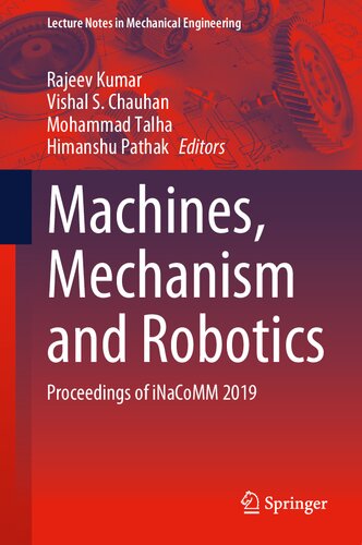 Machines Mechanism And Robotics Proceedings Of Inacomm 2019 1st Ed 2022 Rajeev Kumar