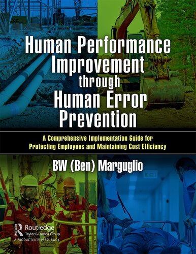 Human Performance Improvement Through Human Error Prevention A Comprehensive Implementation Guide For Protecting Employees And Maintaining Cost Efficiency 1st Edition Marguglio