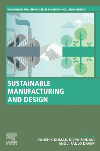 Sustainable Manufacturing And Design Woodhead Publishing Reviews Mechanical Engineering Series 1st Edition Kaushik Kumar Editor