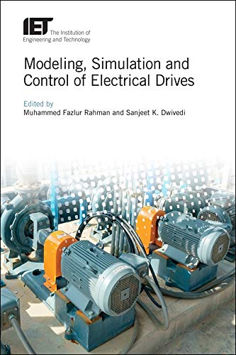 Modeling Simulation And Control Of Electrical Drives Control Robotics And Sensors Mohammed Fazlur Rahman Editor
