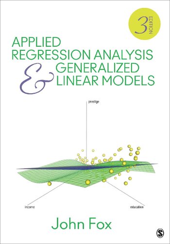 Applied Regression Analysis And Generalized Linear Models 3rd Edition John Fox