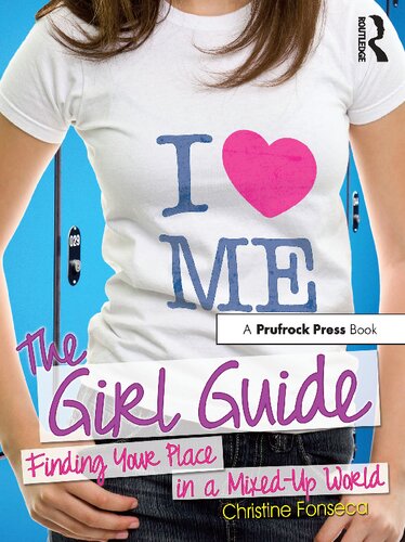 The Girl Guide Finding Your Place In A Mixedup World 1st Edition Christine Fonseca
