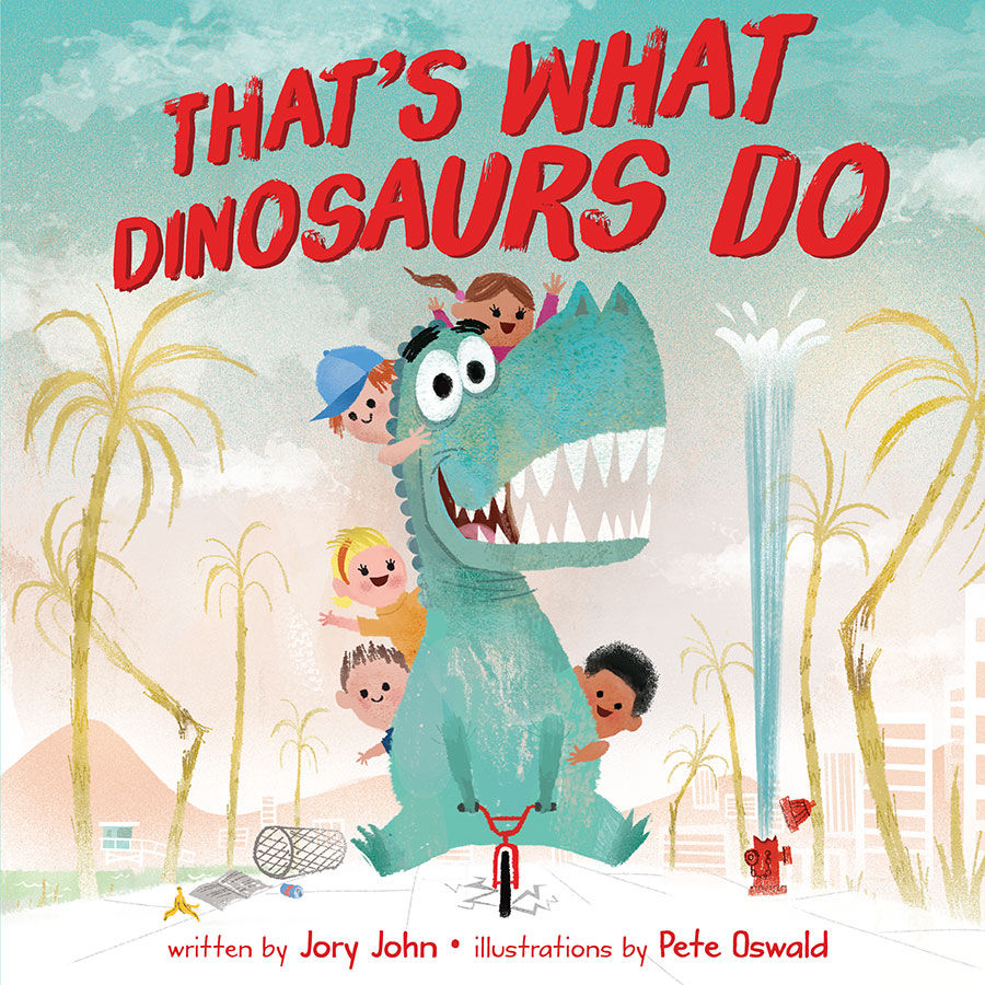 Thats What Dinosaurs Do Jory John