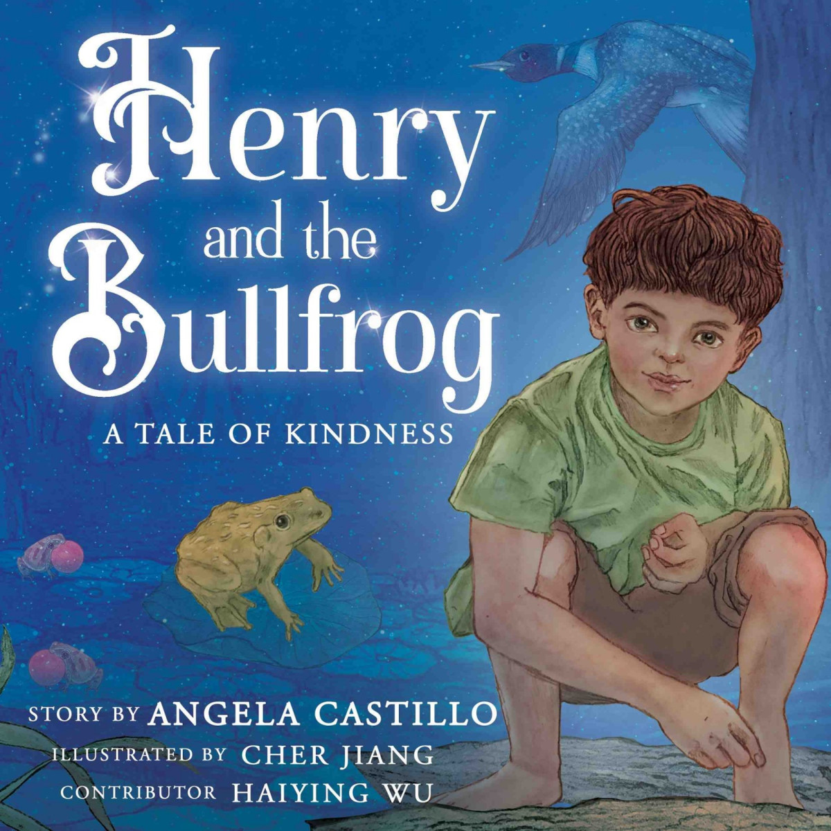 Henry And The Bullfrog A Tale Of Kindness Angela Castillo