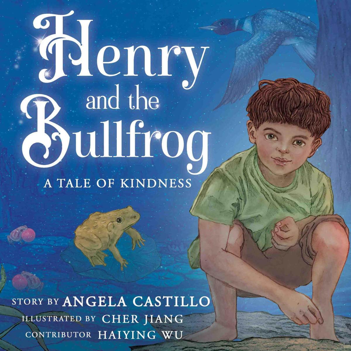 Henry And The Bullfrog A Tale Of Kindness Angela Castillo