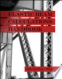 Elastic Beam Calculations Handbook A Title In J Ross Publishings Civil And Environmental Engineering Illustrated Chyu