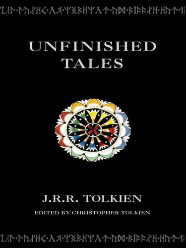 Unfinished Tales J R R Tolkien