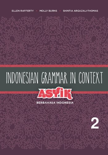 Asyik Berbahasa Indonesia Indonesian Grammar In Context 2 Illustrated Ellen Rafferty Molly F Burns Shintia Argazalithomas