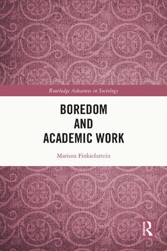 Boredom And Academic Work 1st Edition Mariusz Finkielsztein