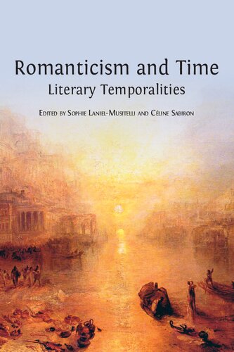 Romanticism And Time Literary Temporalities Sophie Lanielmusitelli