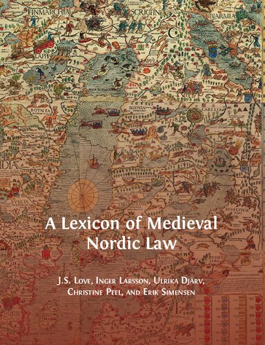 A Lexicon Of Medieval Nordic Law Jeffrey Love Inger Larsson Ulrika Djrv