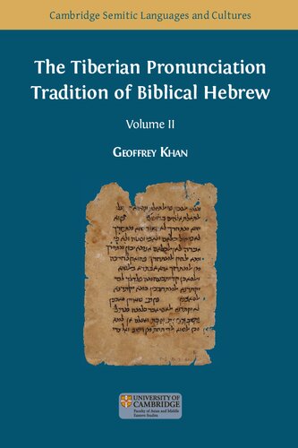 The Tiberian Pronunciation Tradition Of Biblical Hebrew Volume 2 Geoffrey Khan