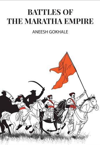 Battles Of The Maratha Empire 2020 Aneesh Gokhale