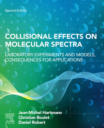 Collisional Effects On Molecular Spectra Laboratory Experiments And Models Consequences For Applications 2nd Edition Jeanmichel Hartmann