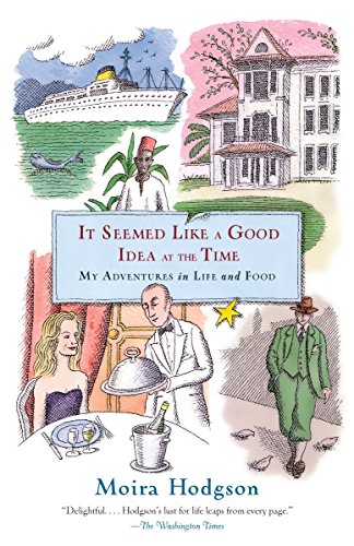 It Seemed Like A Good Idea At The Time Moira Hodgson