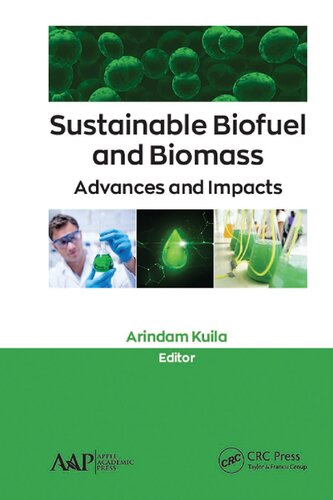 Sustainable Biofuel And Biomass Advances And Impacts 1st Edition Arindam Kuila Editor