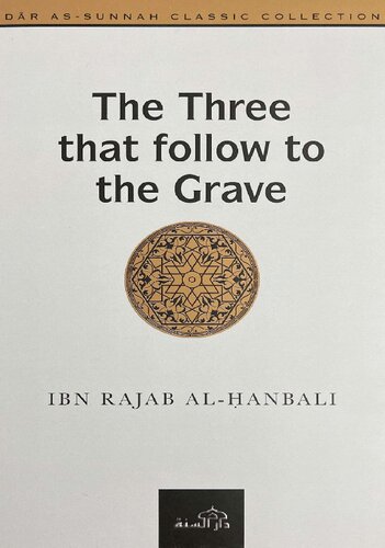 The Three That Follow To The Grave First Edition Ibn Rajab Alhanbali