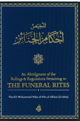 An Abridgment Of The Rulings And Regulations Pertaining To The Funeral Rites First Edition Shaykh Muhammad Nasir Aldin Alalbani
