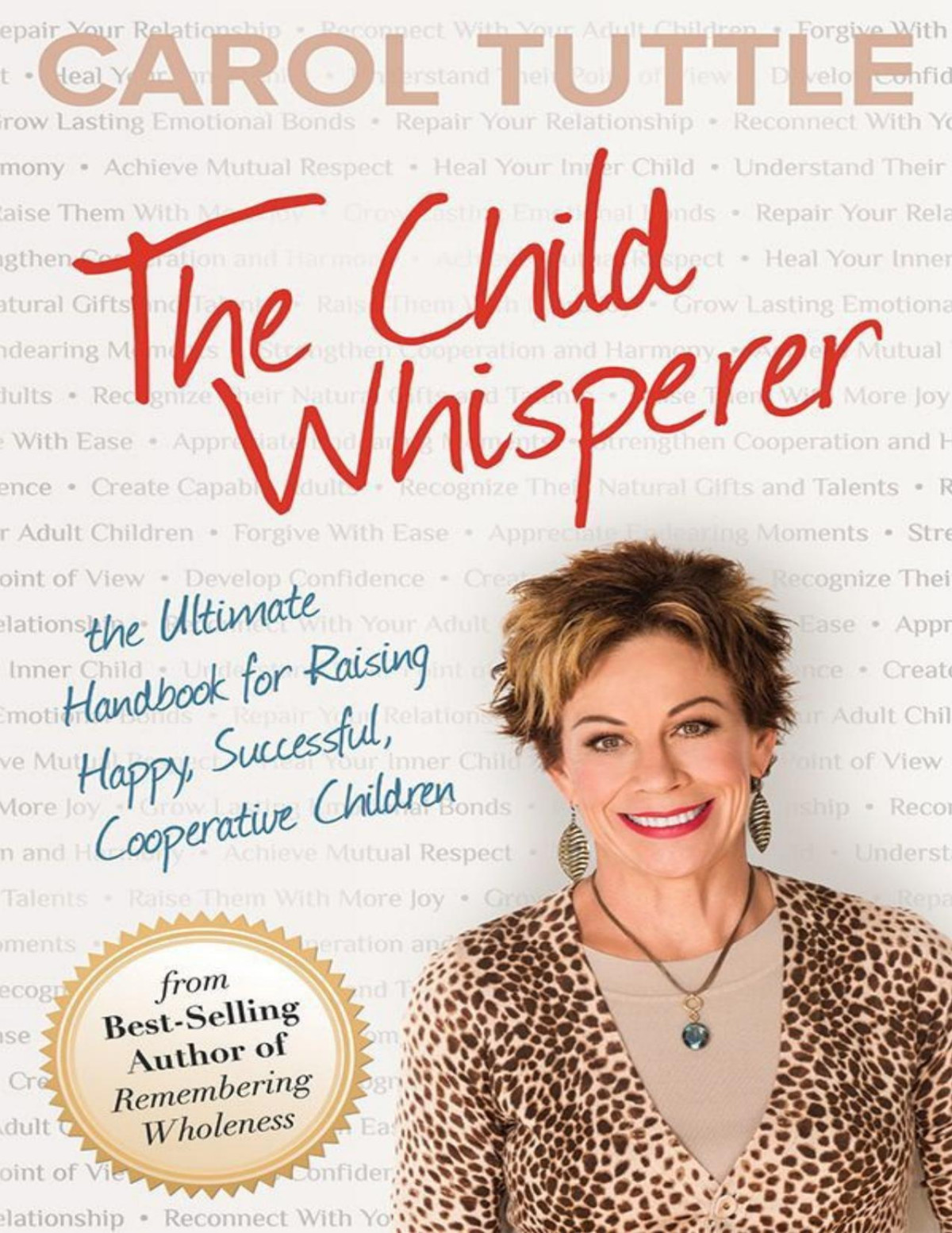 The Child Whisperer The Ultimate Handbook For Raising Happy Successful Cooperative Children Carol Tuttle