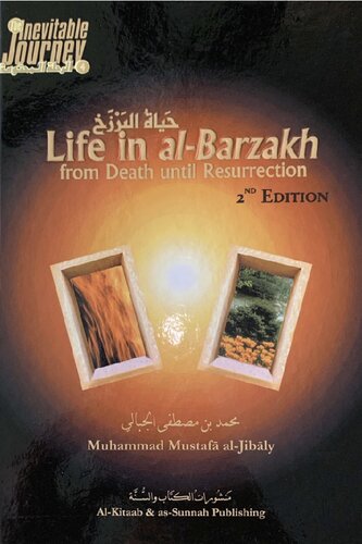 Life In Albarzakh From Death Until Resurrection Second Edition Muhammad Mustafa Aljibaly