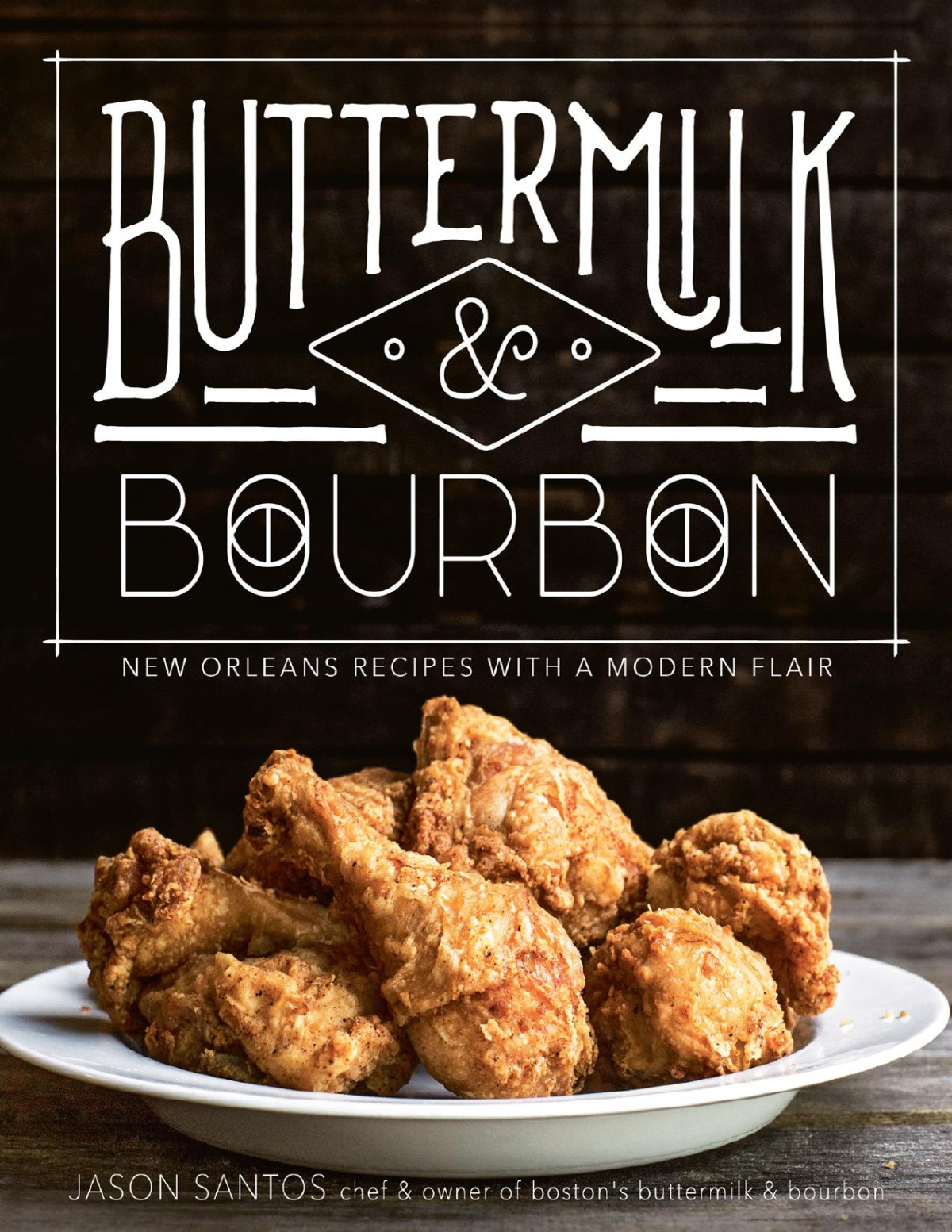 Buttermilk Bourbon New Orleans Recipes With A Modern Flair Jason Santos