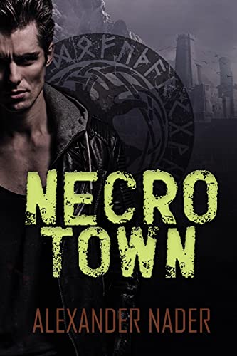 Necrotown The Mountain City Chronicle Nader Alexander
