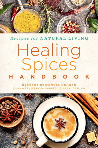 Recipes For Natural Living Volume 6 Healing Herbs Handbook Barbara Brownell Grogan